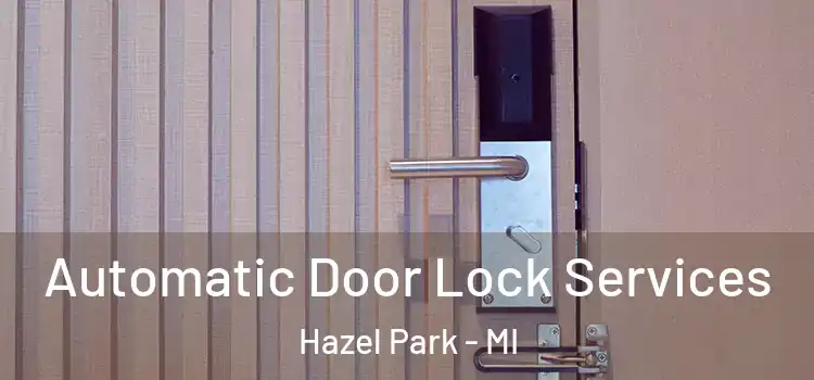  Automatic Door Lock Services Hazel Park - MI