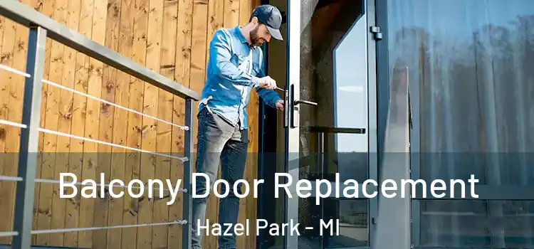  Balcony Door Replacement Hazel Park - MI