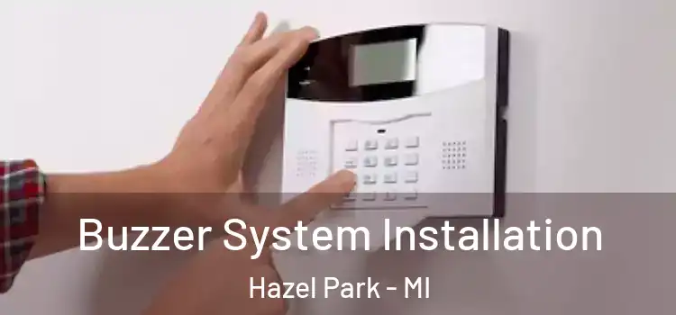  Buzzer System Installation Hazel Park - MI