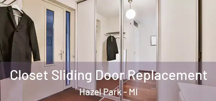 Closet Sliding Door Replacement Hazel Park - MI