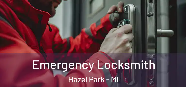  Emergency Locksmith Hazel Park - MI