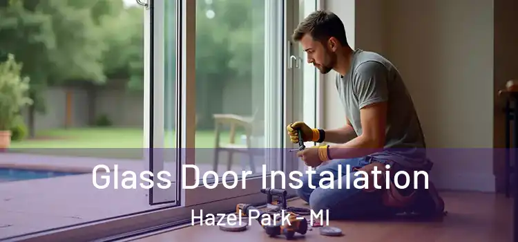 Glass Door Installation Hazel Park - MI