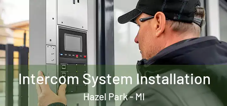 Intercom System Installation Hazel Park - MI