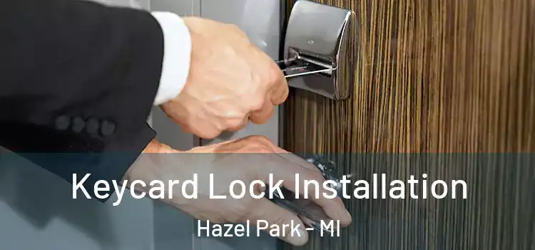  Keycard Lock Installation Hazel Park - MI