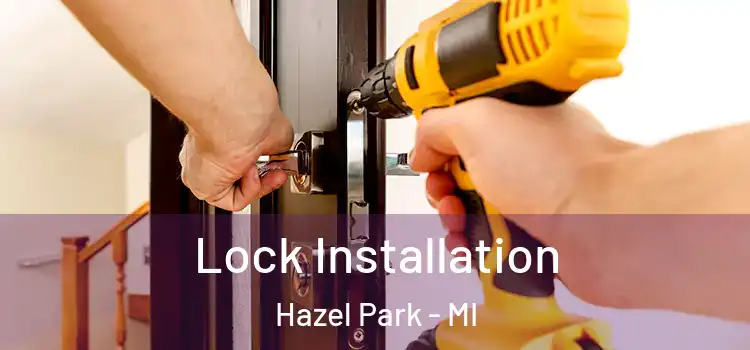  Lock Installation Hazel Park - MI