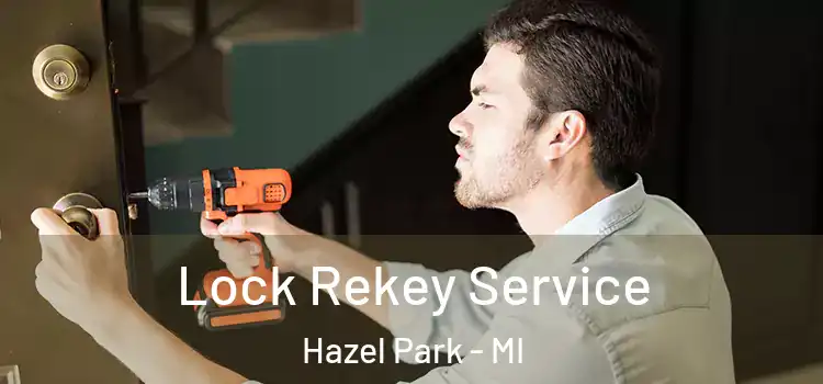  Lock Rekey Service Hazel Park - MI