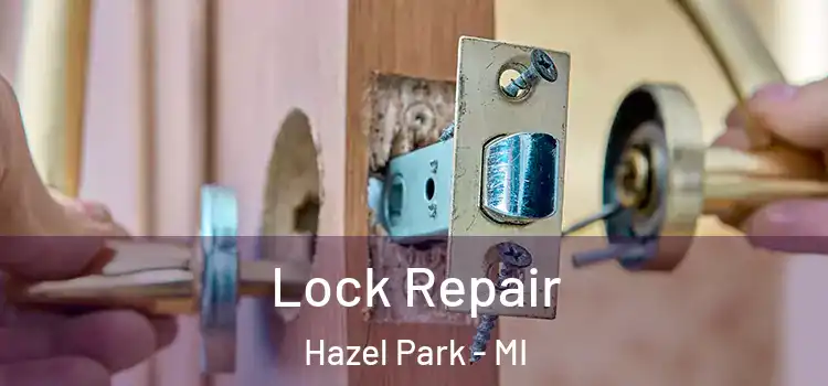 Lock Repair Hazel Park - MI