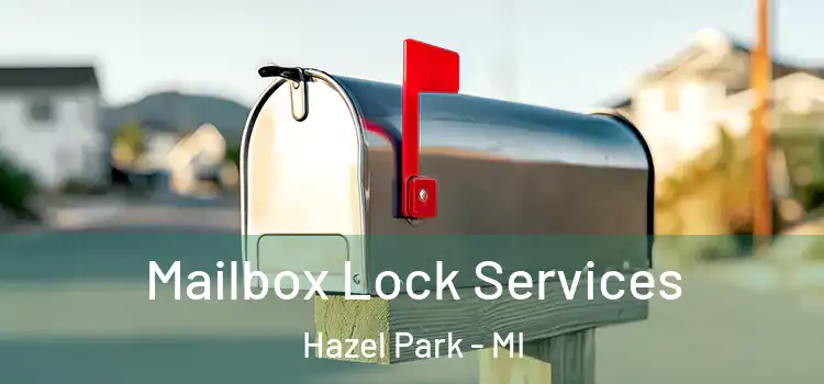 Mailbox Lock Services Hazel Park - MI