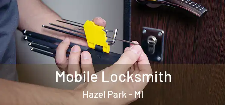  Mobile Locksmith Hazel Park - MI