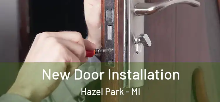 New Door Installation Hazel Park - MI