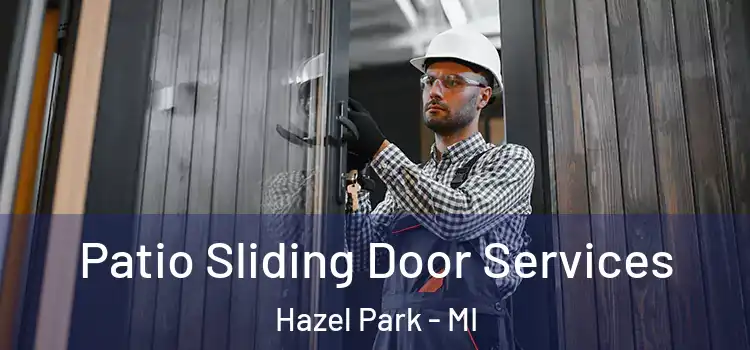 Patio Sliding Door Services Hazel Park - MI