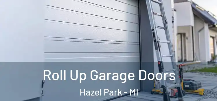  Roll Up Garage Doors Hazel Park - MI