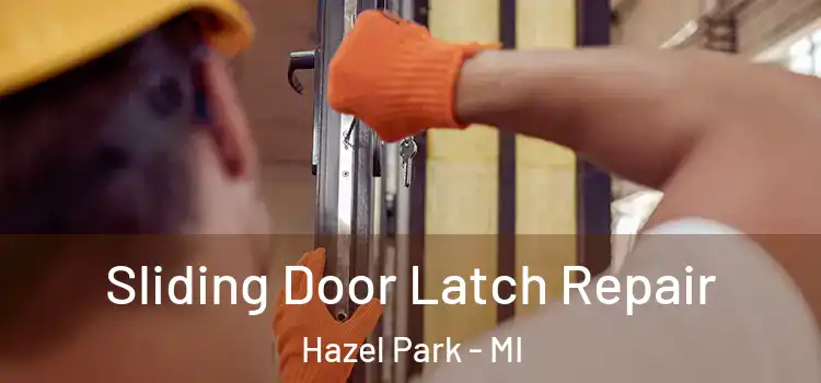  Sliding Door Latch Repair Hazel Park - MI
