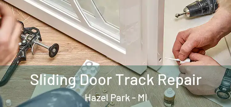  Sliding Door Track Repair Hazel Park - MI