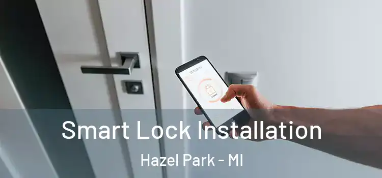  Smart Lock Installation Hazel Park - MI